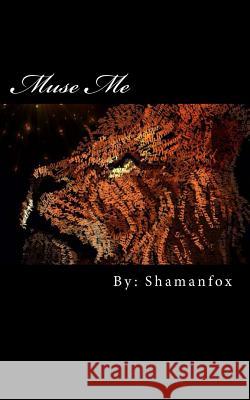 Muse Me Nicole Dyer Shamanfox 9781495922268