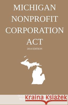 Michigan Nonprofit Corporation Act: Quick Desk Reference Series; 2014 Edition Michigan Legal Publishing Ltd 9781495924651 Createspace