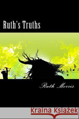 Ruth's Truths: Stayin' Alive after 55, Surviving the Age My Mother Died Morris, Ruth 9781495924767