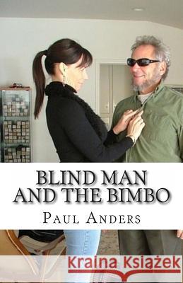 Blind Man and the Bimbo Paul Anders 9781495924781