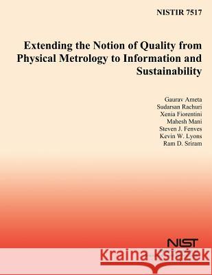 Extending the Notion of Quality from Physical Metrology to Information and Sustainability Gaurav Ameta Sudarsan Rachuri Xenia Fiorentini 9781495925399 Createspace