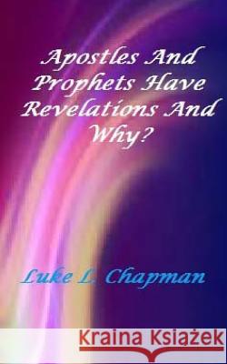 Apostles And Prophets Have Revelation And Why? Carpenter, The Village 9781495927461 Createspace