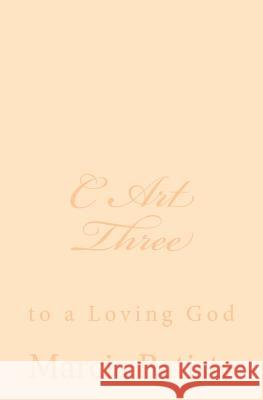 C Art Three: to a Loving God Batiste, Marcia 9781495928550