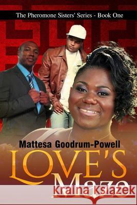 Love's Maze MS Mattesa Goodrum Powell MR Uzoma Enyinnah 9781495930089 Createspace