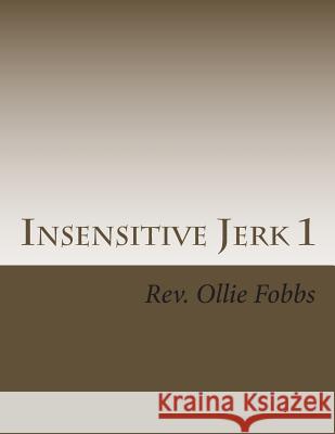 Insensitive Jerk 1 Rev Ollie B. Fobb 9781495931451 Createspace