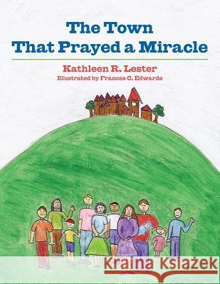 The Town That Prayed A Miracle Edwards, Frances C. 9781495931888 Createspace