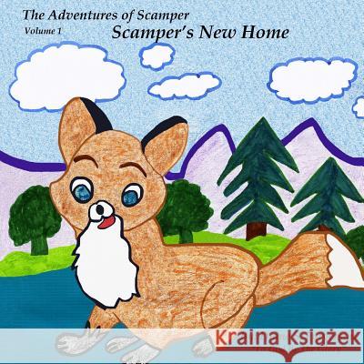 The Adventures of Scamper: Scamper's New Home Mrs Diane S. Furgerson 9781495932090 Createspace