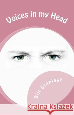 Voices in my Head Stenlake, Bill 9781495932441 Createspace
