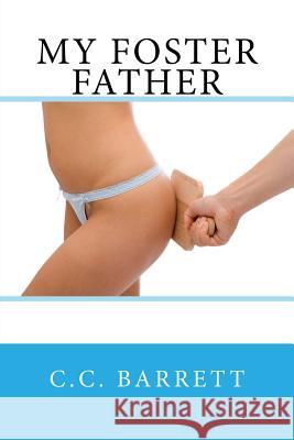 My Foster Father C. C. Barrett 9781495933066 Createspace