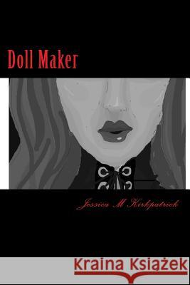 Doll Maker Jessica M. Kirkpatrick 9781495935787