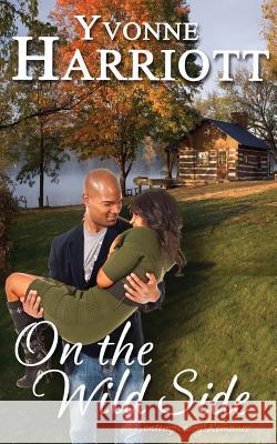 On the Wild Side Yvonne Harriott 9781495936050 Createspace