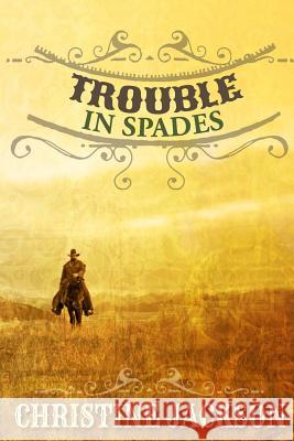 Trouble in Spades Christine Jackson 9781495936326