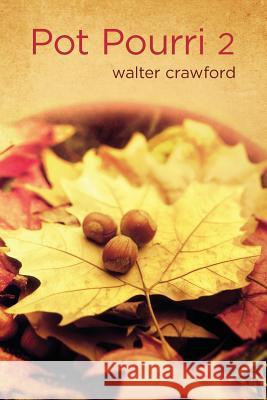 Pot Pourri 2 Walter Crawford 9781495937453 Createspace