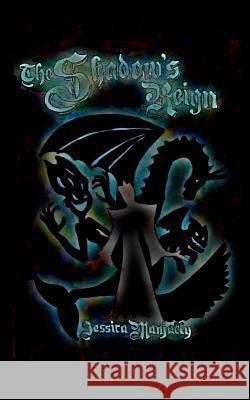 The Shadow's Reign Jessica Manjally 9781495938177 Createspace