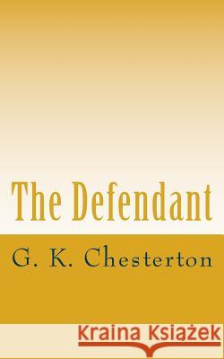 The Defendant G. K. Chesterton 9781495938863 Createspace