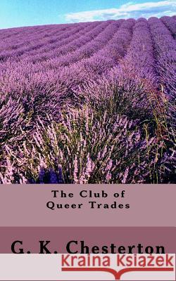 The Club of Queer Trades G. K. Chesterton 9781495939051 Createspace