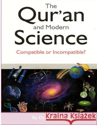 The Qur'an & Modern Science: Compatible or Incompatible? 2014 Dr Zakir Naik MR Faisal Fahim 9781495939785