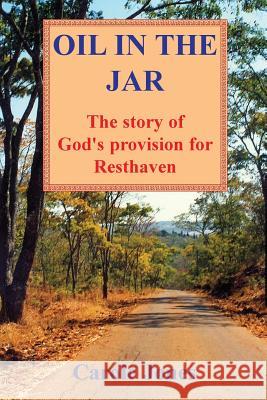 Oil in the Jar: A Story of God's Provision Mrs Carole J. Jones 9781495942167 Createspace