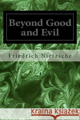 Beyond Good and Evil Friedrich Wilhelm Nietzsche Helen Zimmern 9781495944178 Createspace