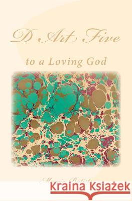 D Art Five: to a Loving God Batiste, Marcia 9781495944529