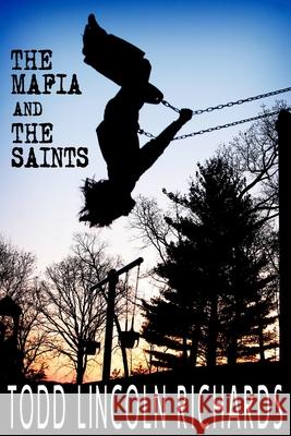 The Mafia and The Saints Richards, Todd Lincoln 9781495948527