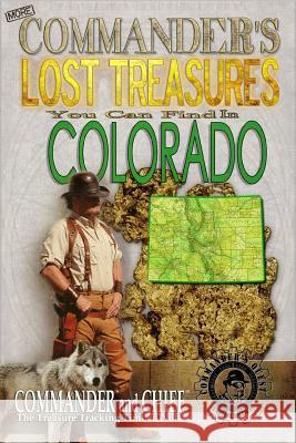 More Commander's Lost Treasures You Can Find In Colorado: Follow the Clues and Find Your Fortunes! Pulitzer, Jovan Hutton 9781495950018