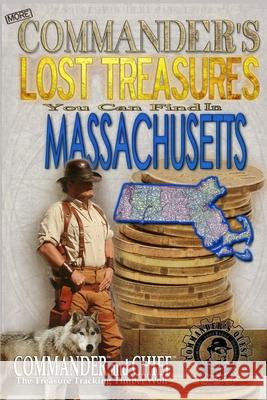 More Commander's Lost Treasures You Can Find In Massachusetts: Follow the Clues and Find Your Fortunes! Jovan Hutton Pulitzer J. Hutton Pulitzer Jovan Pulitzer 9781495950162 Createspace Independent Publishing Platform
