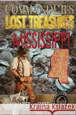 More Commander's Lost Treasures You Can Find In Mississippi: Follow the Clues and Find Your Fortunes! Jovan Hutton Pulitzer J. Hutton Pulitzer Hutton Pulitzer 9781495950193 Createspace Independent Publishing Platform