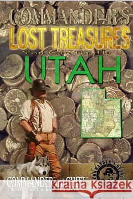 More Commander's Lost Treasures You Can Find In Utah: Follow the Clues and Find Your Fortunes! Pulitzer, Jovan Hutton 9781495950391