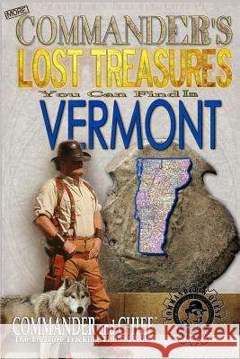 More Commander's Lost Treasures You Can Find In Vermont: Follow the Clues and Find Your Fortunes! Pulitzer, Jovan Hutton 9781495950407