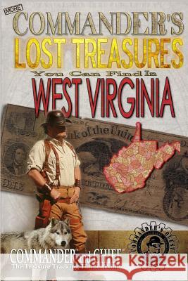 More Commander's Lost Treasures You Can Find In West Virginia: Follow the Clues and Find Your Fortunes! Pulitzer, Jovan Hutton 9781495950445