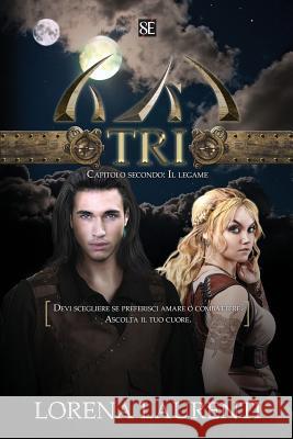 TRI - Capitolo secondo: Il legame Laurenti, Lorena 9781495950520 Createspace