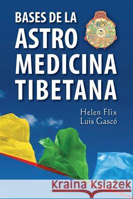 Bases de la Astromedicina Tibetana Gasco, Luis 9781495951565