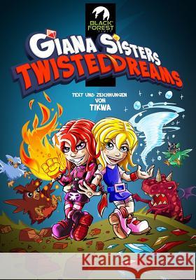 Giana Sisters: Twisted Dreams Mathias Tikwa Neumann 9781495951862