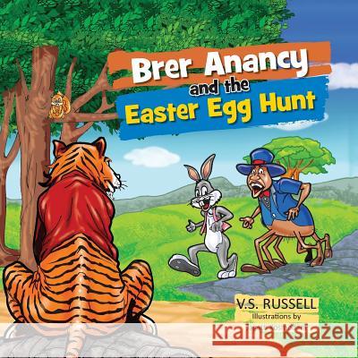 Brer Anancy and the Easter Egg Hunt V. S. Russell Jagath Kosmodara 9781495955273 Createspace