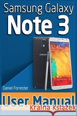 Samsung Galaxy Note 3 User Manual Daniel Forrester 9781495955327 Createspace