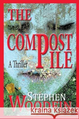 The Compost Pile Stephen Woodfin 9781495955969