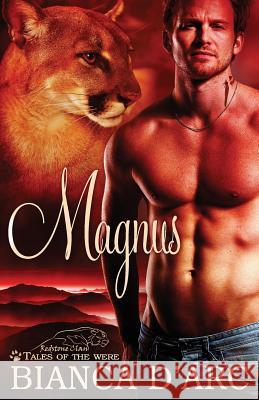 Magnus: Tales of the Were Bianca D'Arc 9781495956591 Createspace