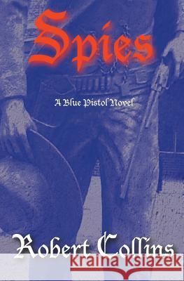 Spies Robert Collins 9781495957352 Createspace