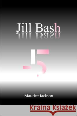 Jill Bash MR Maurice Jackson 9781495959134