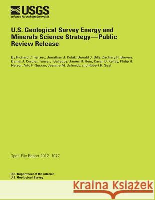 U.S. Geological Survey Energy and Minerals Science Strategy-Public Review Release U. S. Department of the Interior 9781495961083