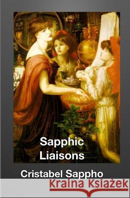 Sapphic Liaisons Cristabel Sappho 9781495961878