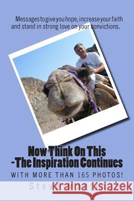 Now Think On This - The Inspiration Continues: More Messages of Encouragement, Faith and Love Martin, Steve 9781495961915