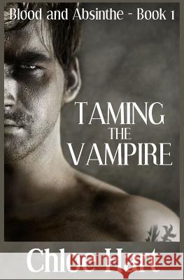 Taming the Vampire Chloe Hart 9781495962486 Createspace