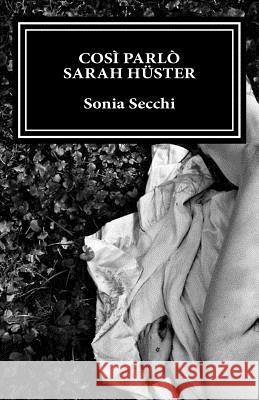 Così parlò Sarah Hüster Secchi, Sonia 9781495962981 Createspace