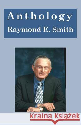 Anthology Raymond E. Smith 9781495963735