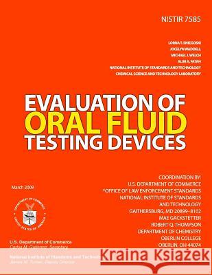 Evaluation of Oral Fluid Testing Devices National Institute of Standards and Tech 9781495963988 Createspace