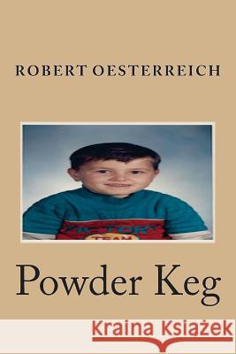 Powder Keg Robert Oesterreich 9781495964954