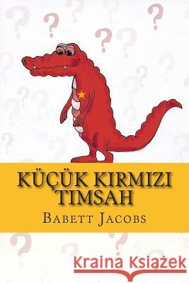 Küçük kırmızı timsah Jacobs, Babett 9781495965364 Createspace