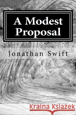 A Modest Proposal Jonathan Swift 9781495966866 Createspace
